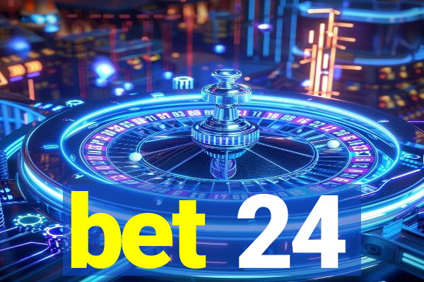 bet 24